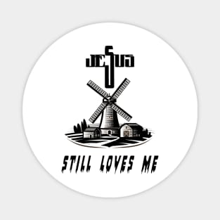 jesus still loves me Magnet